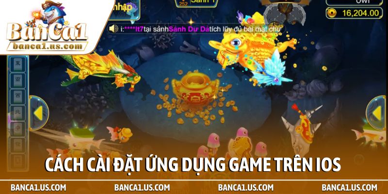 Bắn cá đổi thưởng cho ios - Đỉnh cao giải trí trên iphone 3 Cách cài đặt ứng dụng game trên iOS