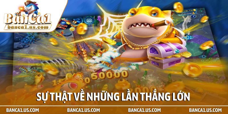 Jackpot đánh cá - Tuyệt kỹ săn hũ và cách nổ hũ nghìn tỷ 3 Sự thật về những lần thắng lớn